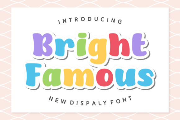 Bright Famous: The Whimsical Font That Elevates Modern Design