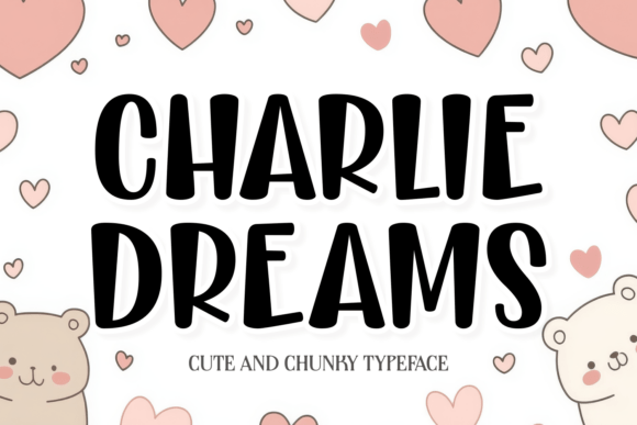 Discover the Beauty and Versatility of Charlie Dreams Font