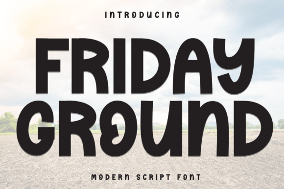 Friday Ground: A Friendly Font with Hidden Pitfalls to Avoid