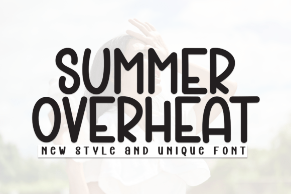 Summer Overheat: A Balanced Look at a Modern Display Font